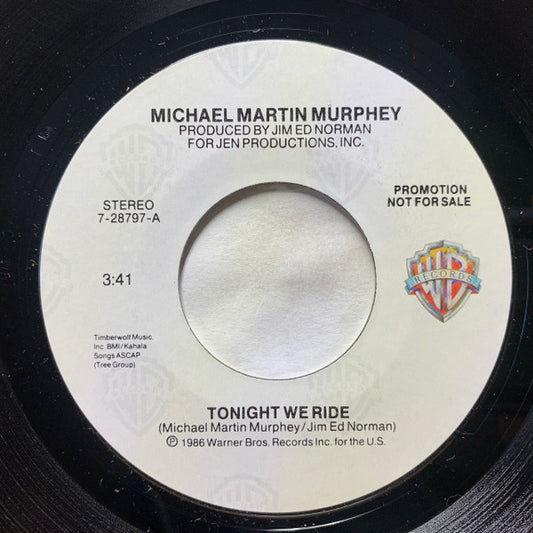Michael Martin Murphey : Tonight We Ride (7", Single, Promo, Styrene)