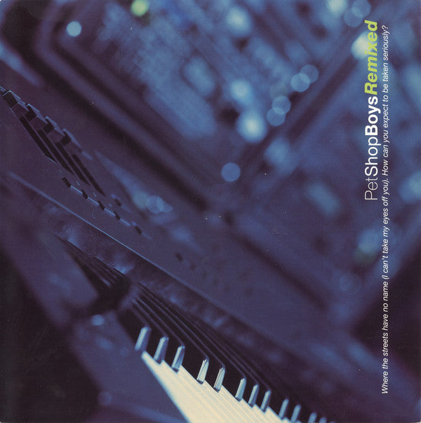 Pet Shop Boys : Where The Streets Have No Name (I Can't Take My Eyes Off You) / How Can You Expect To Be Taken Seriously? (Remixed) (12", Single)