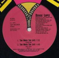 Denise Lopez : Too Much Too Late (12")