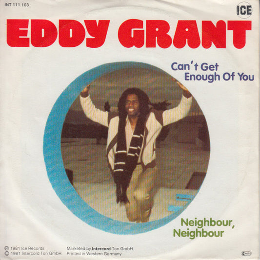 Eddy Grant : Can't Get Enough Of You / Neighbour, Neighbour (7", Single)