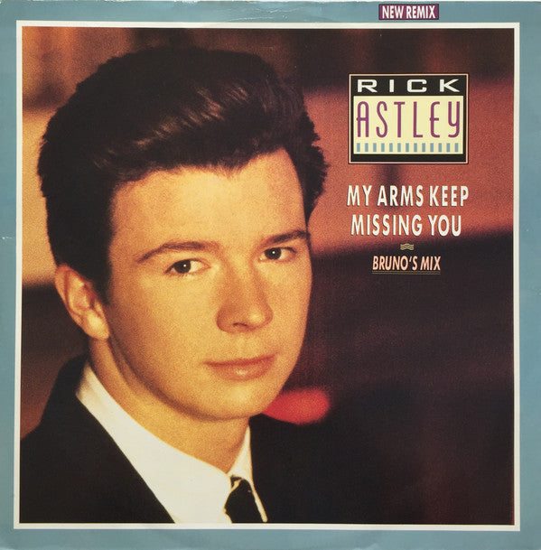 Rick Astley : My Arms Keep Missing You (Bruno's Mix) (12")