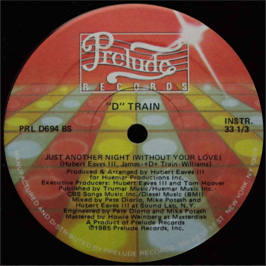 "D" Train* : Just Another Night (Without Your Love) (12")