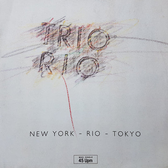 Trio Rio : New York - Rio - Tokyo (12", Maxi)