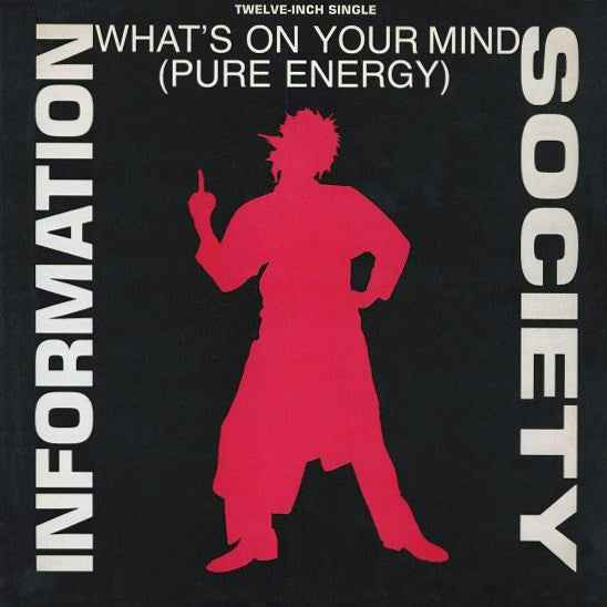 Information Society : What's On Your Mind (Pure Energy) (12", Single)