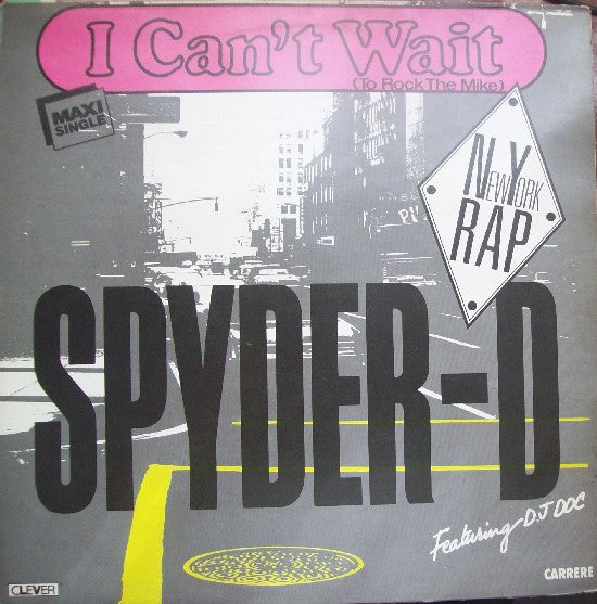 Spyder-D : I Can't Wait (To Rock The Mike) (12")