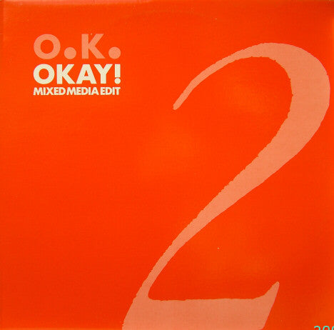 O.K. : Okay! (12")