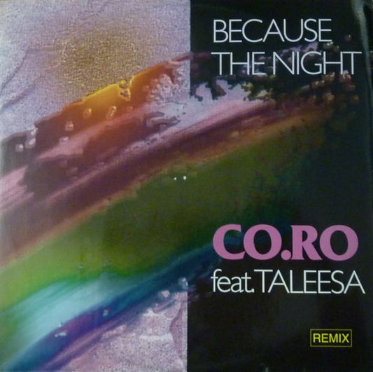 CO.RO* Feat. Taleesa : Because The Night (Remix) (12")