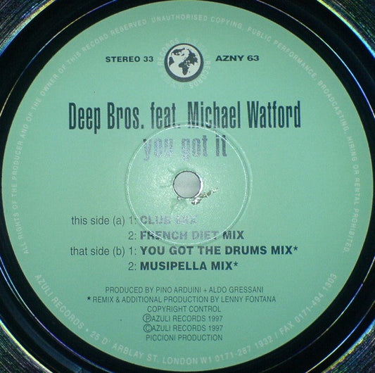Deep Bros. Feat. Michael Watford : You Got It (Original + Lenny Fontana Remxes) (12")