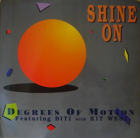 Degrees Of Motion Featuring Biti* With Kit West : Shine On (12")