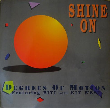 Degrees Of Motion Featuring Biti* With Kit West : Shine On (12")