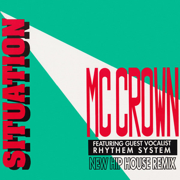 MC Crown Featuring Rhythem System : Situation (New Hip House Remix) (12")