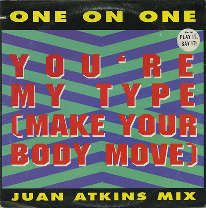 One On One : You're My Type (Make Your Body Move) (Juan Atkins Mix) (12", Promo)