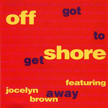 Off-Shore Featuring Jocelyn Brown : Got To Get Away (12")