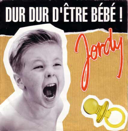 Jordy (2) : Dur Dur D'Être Bébé! (12")
