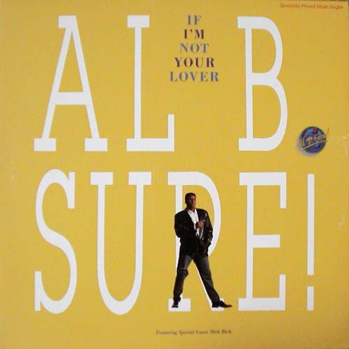 Al B. Sure! Featuring Slick Rick : If I'm Not Your Lover (12", Maxi)