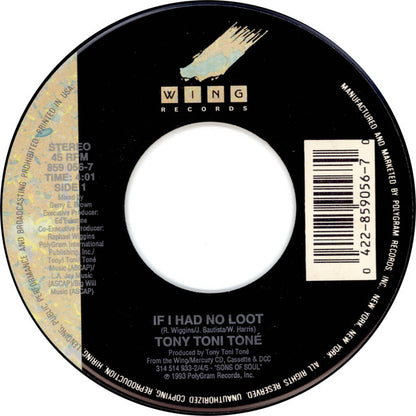 Tony! Toni! Toné! : If I Had No Loot / If I Had No Loot (7", Single)