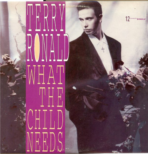 Terry Ronald : What The Child Needs (12", Single)