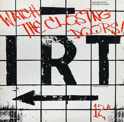 I.R.T. (Interboro Rhythm Team)* : Watch The Closing Doors! (12")