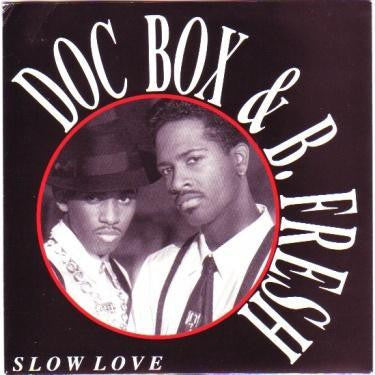 Doc Box & B. Fresh : Slow Love (12")