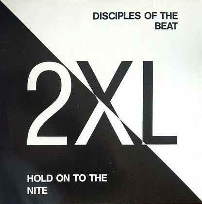 2 XL : Disciples Of The Beat / Hold On To The Nite (12")