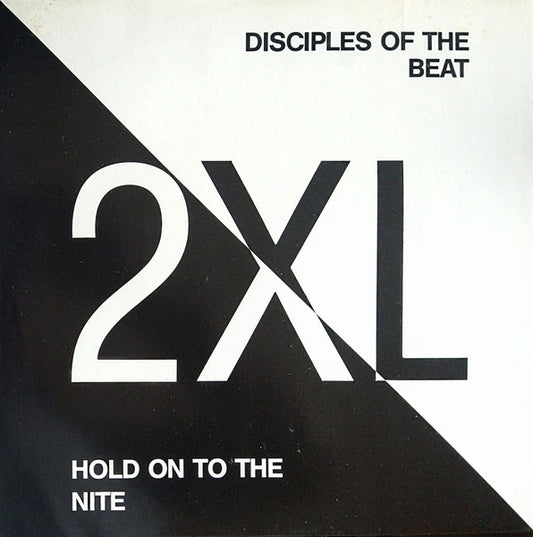 2 XL : Disciples Of The Beat / Hold On To The Nite (12")