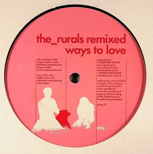 The Rurals : Ways To Love - Remixed (12")