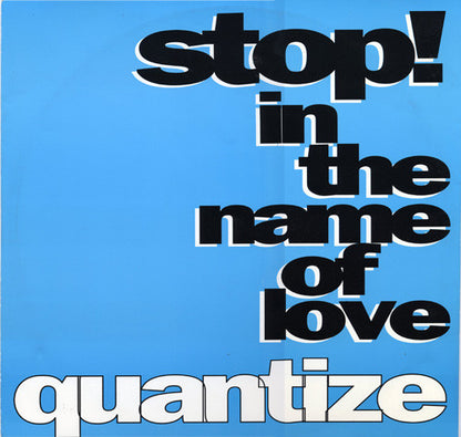Quantize : Stop! In The Name Of Love / There'll Always Be A Place For You In My Heart (12")