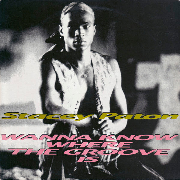 Stacey Paton : Wanna Know Where The Groove Is (12")