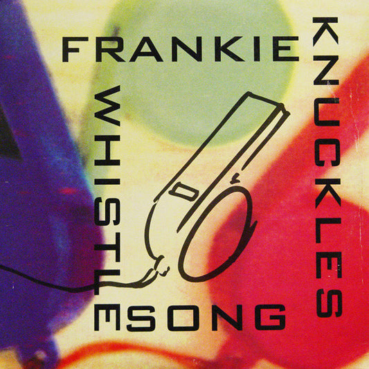 Frankie Knuckles : The Whistle Song (12")