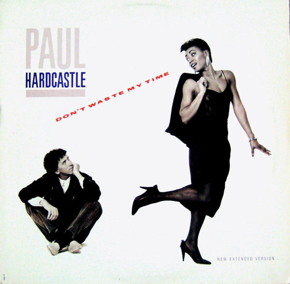 Paul Hardcastle : Don't Waste My Time (New Extended Version) (12")