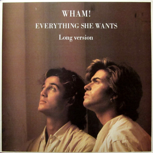Wham! : Everything She Wants (Long Version) (12")