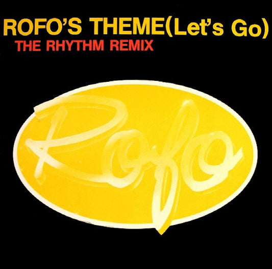 Rofo : Rofo's Theme (Let's Go) (The Rhythm Remix) (12")