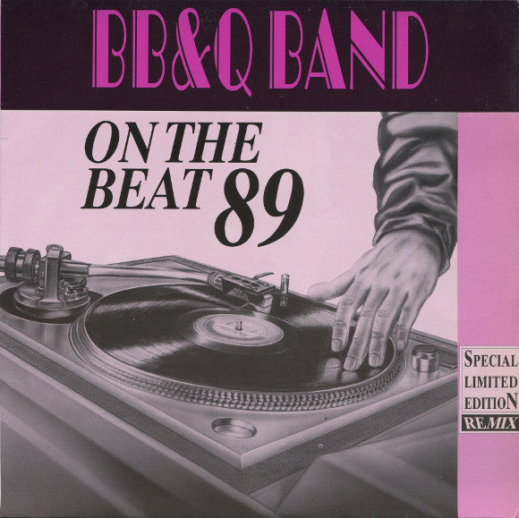 B.B. & Q. Band* : On The Beat 89 (Special Limited Edition Remix) (12", Ltd)