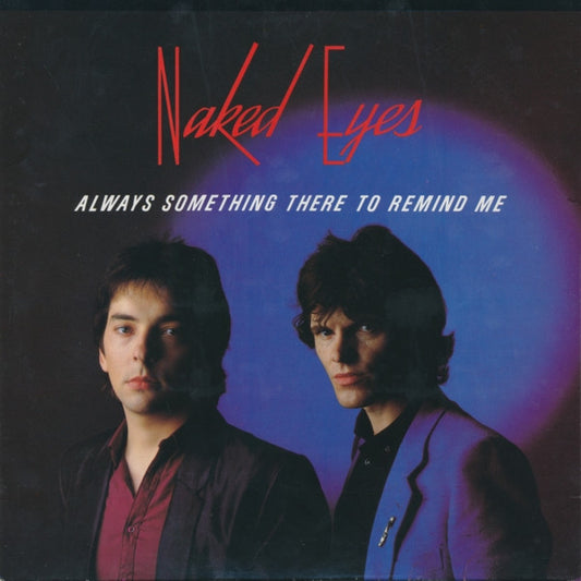 Naked Eyes : Always Something There To Remind Me (12")