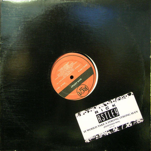 Rick Astley : It Would Take A Strong Strong Man (12", RP)