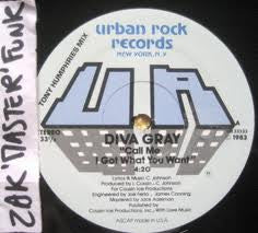 Diva Gray : Call Me I Got What You Want (12")