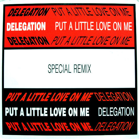 Delegation : Put A Little Love On Me (Special Remix) (12")