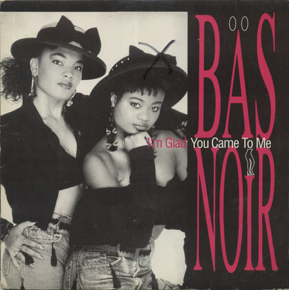 Bäs Noir* : I'm Glad You Came To Me (12")