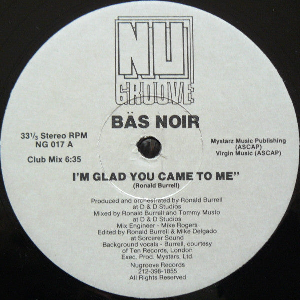 Bäs Noir* : I'm Glad You Came To Me (12")