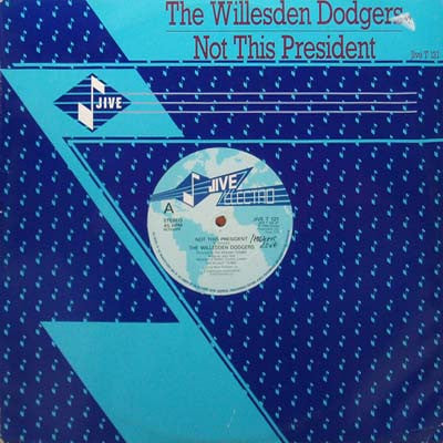 Willesden Dodgers : Not This President (12")