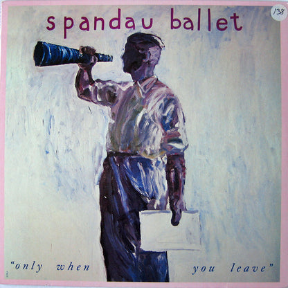 Spandau Ballet : Only When You Leave (12")