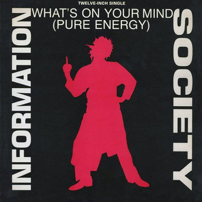Information Society : What's On Your Mind (Pure Energy) (12", Single)