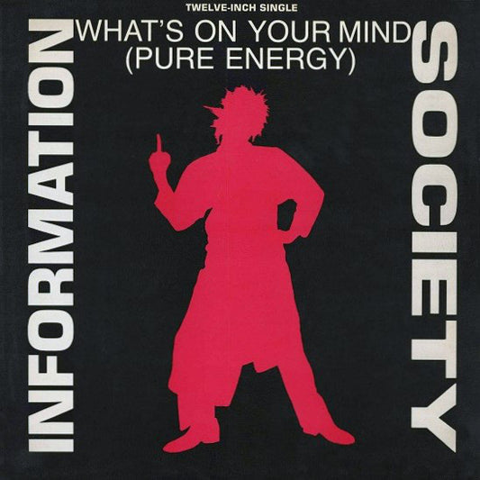Information Society : What's On Your Mind (Pure Energy) (12", Single)