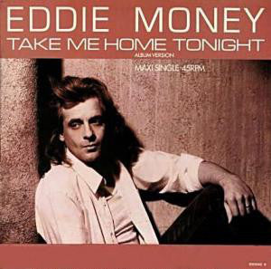 Eddie Money : Take Me Home Tonight (Be My Baby) (12", Maxi)