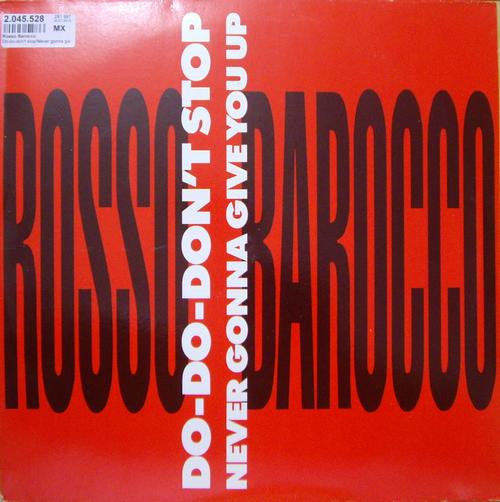 Rosso Barocco : Do-Do-Don't Stop / Never Gonna Give You Up (12")