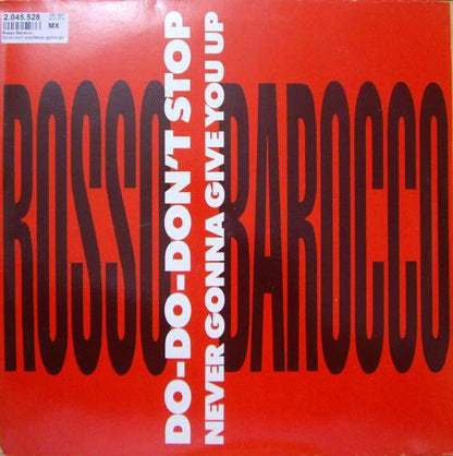 Rosso Barocco : Do-Do-Don't Stop / Never Gonna Give You Up (12")