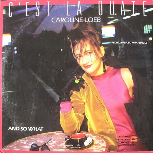 Caroline Loeb : And So What / C'est La Ouate (12", Maxi)